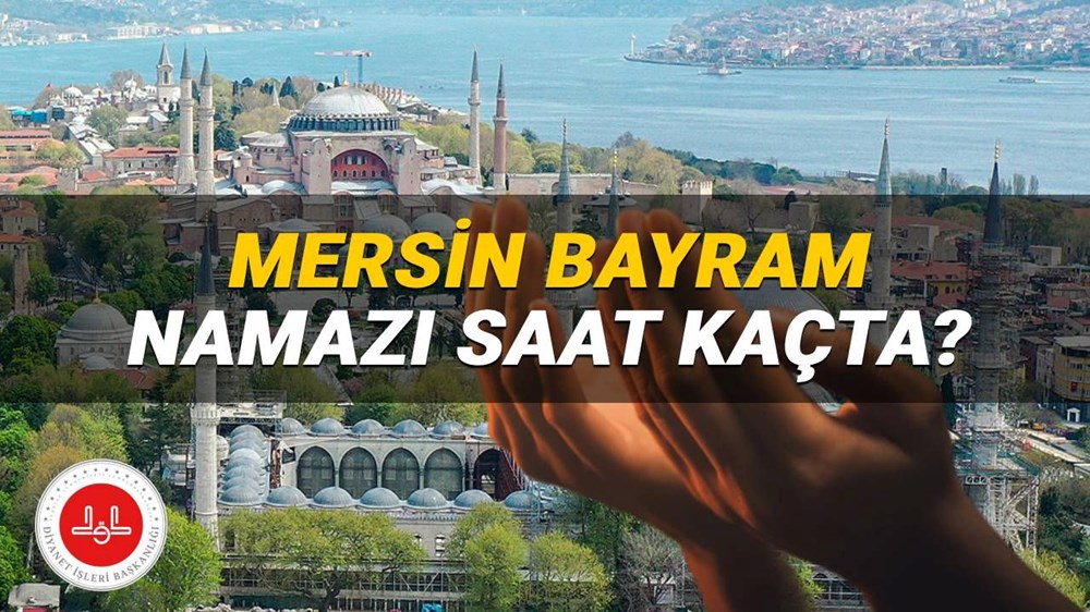 Mersin bayram namazı saati Diyanet 2025: Mersin'de bayram namazı saat kaçta kılınacak? Mersin ilçeleri bayram namazı vekitleri - 1