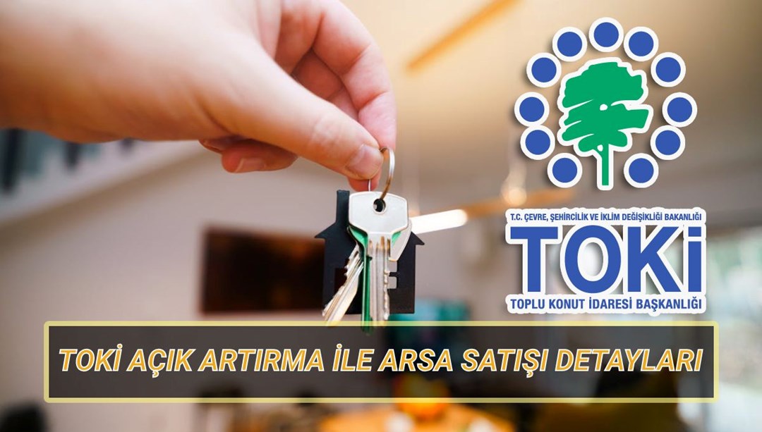 TOKİ arsa satışı ne zaman, hangi illerde? TOKİ 44 ilde açık artırma ile arsa satışı nasıl olacak?