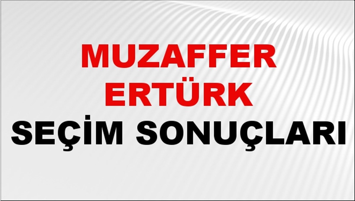 Muzaffer Ertürk Seçim Sonuçları 2024 Canlı: 31 Mart 2024 Türkiye Muzaffer Ertürk Yerel Seçim Sonucu ve İlçe İlçe YSK Oy Sonuçları Son Dakika Muzaffer Ertürk Seçim Sonuçları 2024 Canlı: 31 Mart 2024 Türkiye Muzaffer Ertürk Yerel Seçim Sonucu ve İlçe İlçe YSK Oy Sonuçları Son Dakika