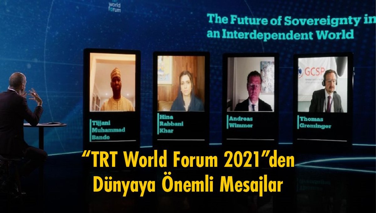 “TRT World Forum 2021”den dünyaya önemli mesajlar