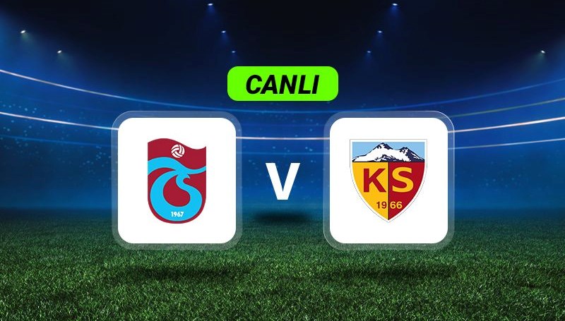 Canlı Anlatım: Trabzonspor-Kayserispor maçı