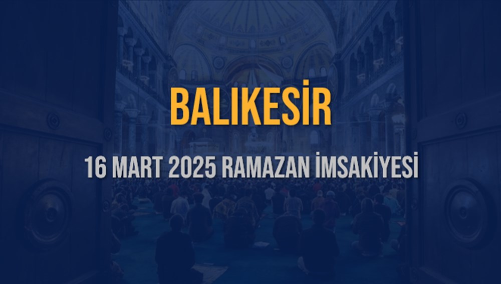 Balıkesir'de İftar Heyecanı: 16 Mart 2025 Akşam Ezanına Ne Kadar Kaldı? 75 qqQm88PoZ0erJ1nvfsT7kQ