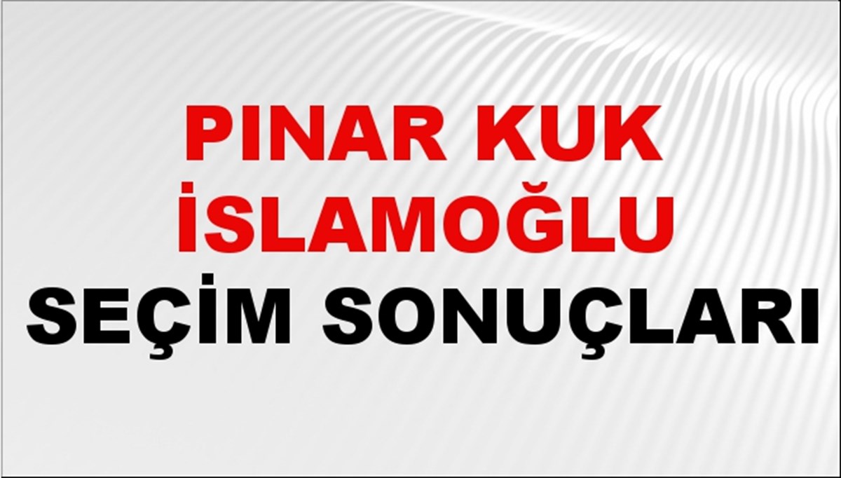 Pınar Kuk İslamoğlu Seçim Sonuçları 2024 Canlı: 31 Mart 2024 Türkiye Pınar Kuk İslamoğlu Yerel Seçim Sonucu ve İlçe İlçe YSK Oy Sonuçları Son Dakika Pınar Kuk İslamoğlu Seçim Sonuçları 2024 Canlı: 31 Mart 2024 Türkiye Pınar Kuk İslamoğlu Yerel Seçim Sonucu ve İlçe İlçe YSK Oy Sonuçları Son Dakika