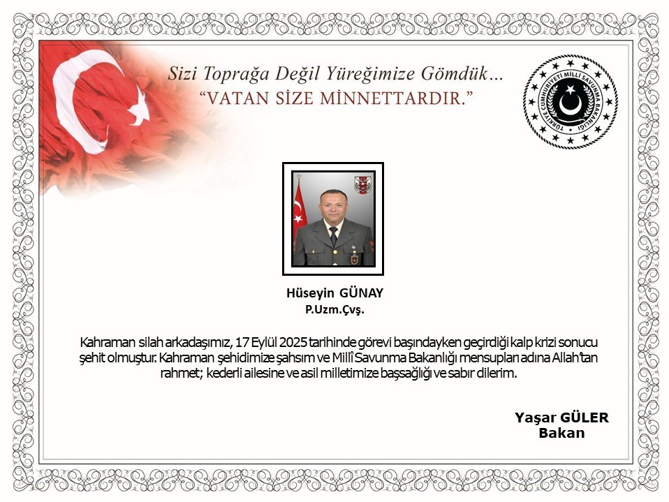 Milli Savunma Bakanı Yaşar Güler, şehit Hüseyin Günay için başsağlığı mesajı paylaştı.