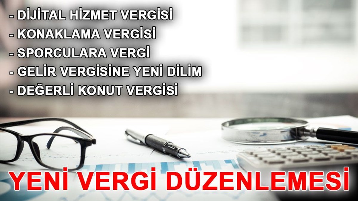 yeni vergi duzenlemesi ne iki vergi cesidi daha eklendi