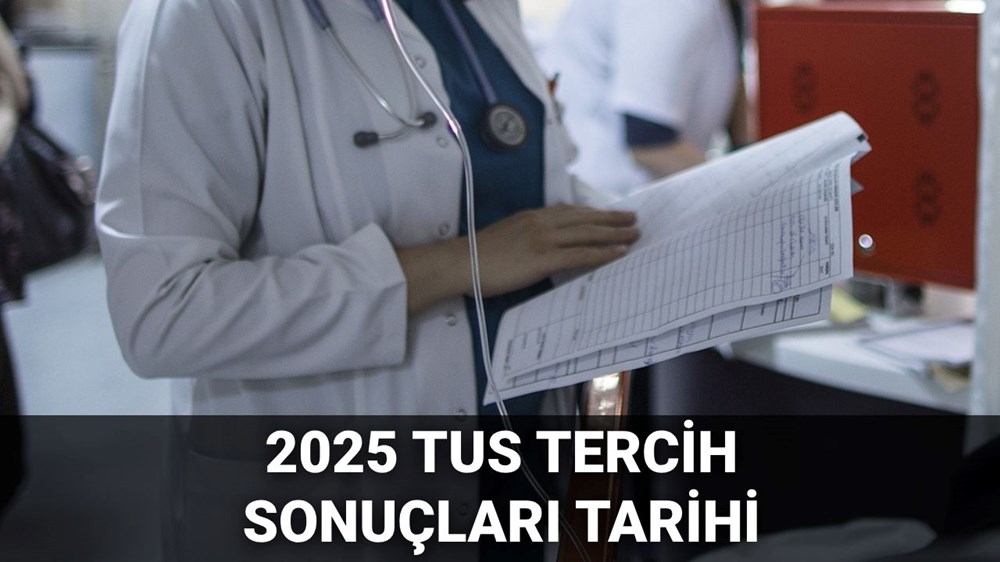 TUS tercih sonuçları ne zaman açıklanacak? 2025-TUS/1 tercih sonuçları tarihi - 1