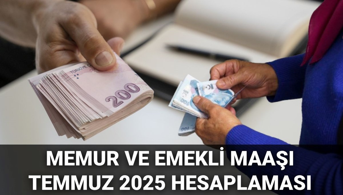 Memur ve emekli maaşı zammı temmuz 2025 hesaplaması: 4 aylık enflasyon farkı beklentisine göre maaşlar ne kadar olacak?