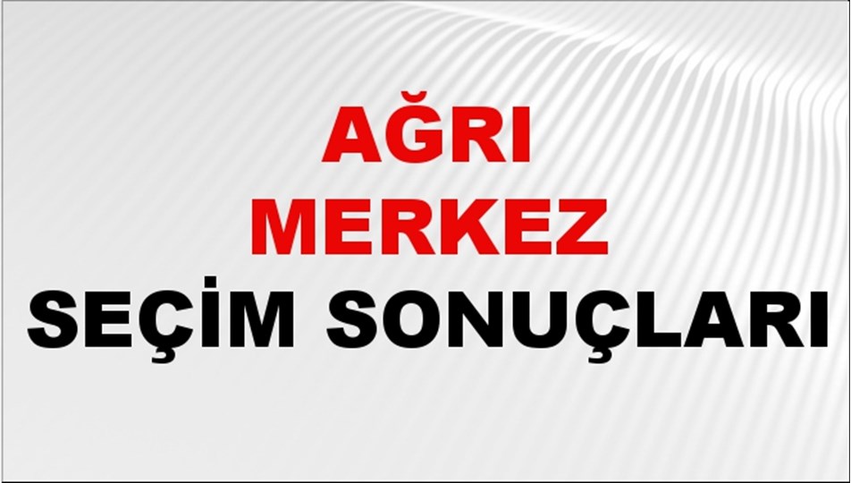 Ağrı MERKEZ Seçim Sonuçları 2024 Canlı: 31 Mart 2024 Türkiye MERKEZ Yerel Seçim Sonucu ve YSK Oy Sonuçları Son Dakika