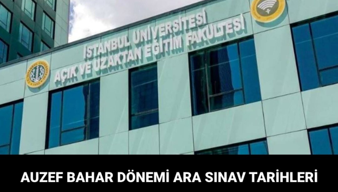 AUZEF bahar dönemi ara sınav ne zaman? AUZEF bahar dönemi ara sınav takvimi