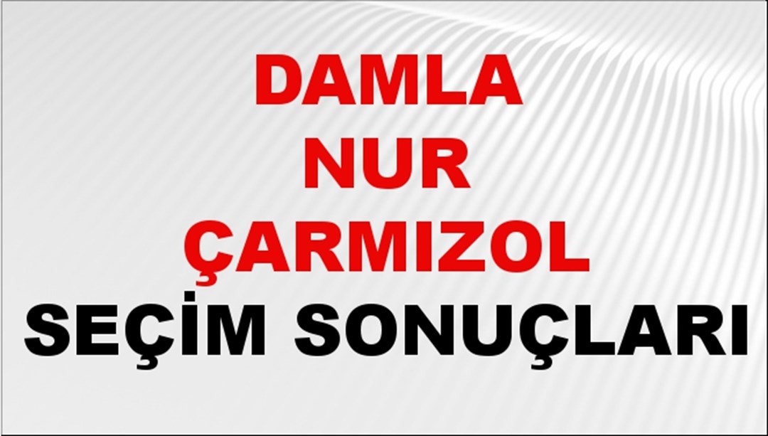 Damla Nur Çarmızol Seçim Sonuçları 2024 Canlı: 31 Mart 2024 Türkiye Damla Nur Çarmızol Yerel Seçim Sonucu ve İlçe İlçe YSK Oy Sonuçları Son Dakika