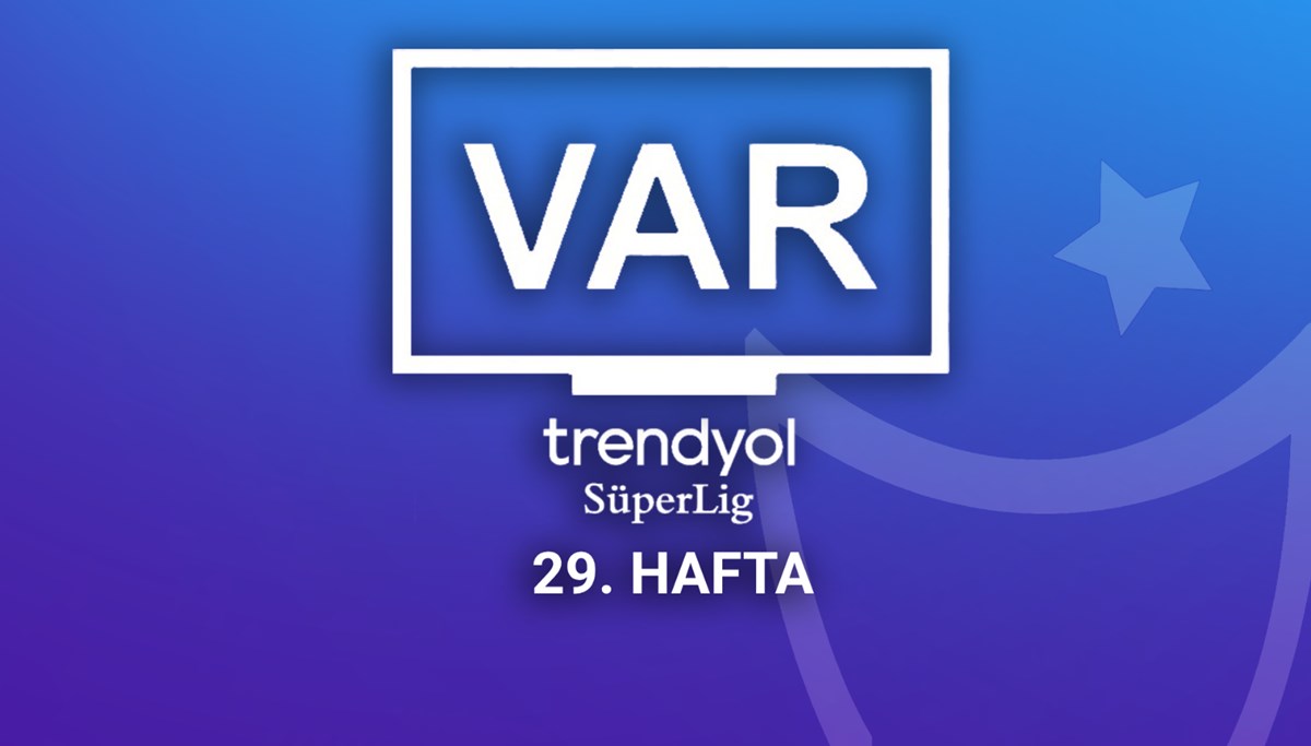 TFF, Süper Lig'de 29. haftanın VAR kayıtlarını açıkladı TFF, Süper Lig'de 29. haftanın VAR kayıtlarını açıkladı