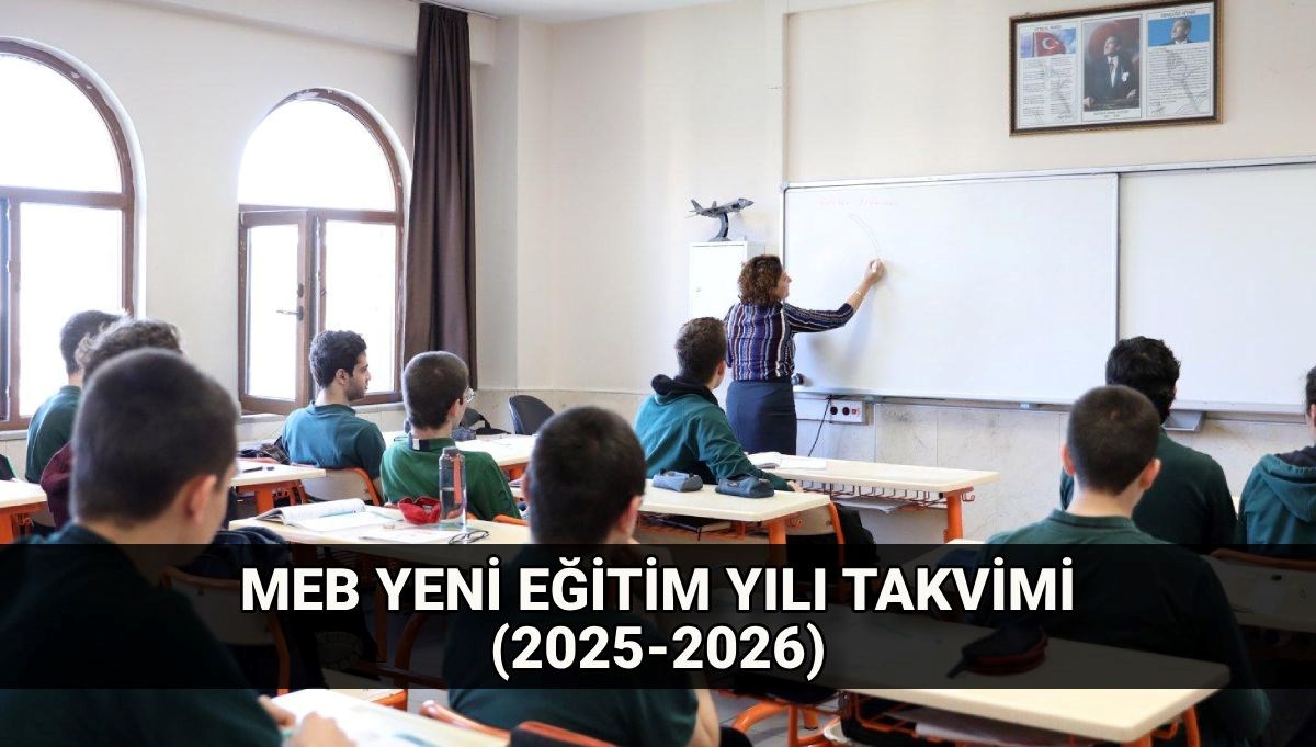 2025-2026 okulların açılış kapanış tarihleri: Ara tatil ve yarıyıl tatili ne zaman?