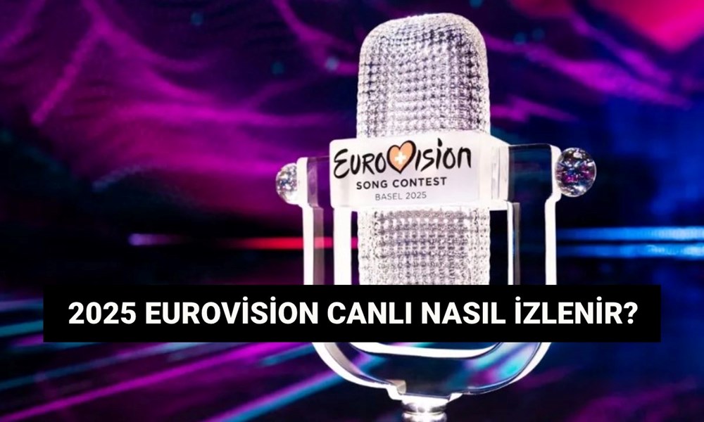 Eurovision 2025 hangi kanalda? 69. Eurovision şarkı yarışması ikinci yarı final ve büyük final ne zaman, saat kaçta? - 1