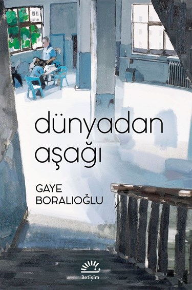 <p><strong>11</strong></p>
<p>Dünyadan Aşağı</p>
<p>Gaye Boralıoğlu</p>
<p>İletişim Yayınları</p>