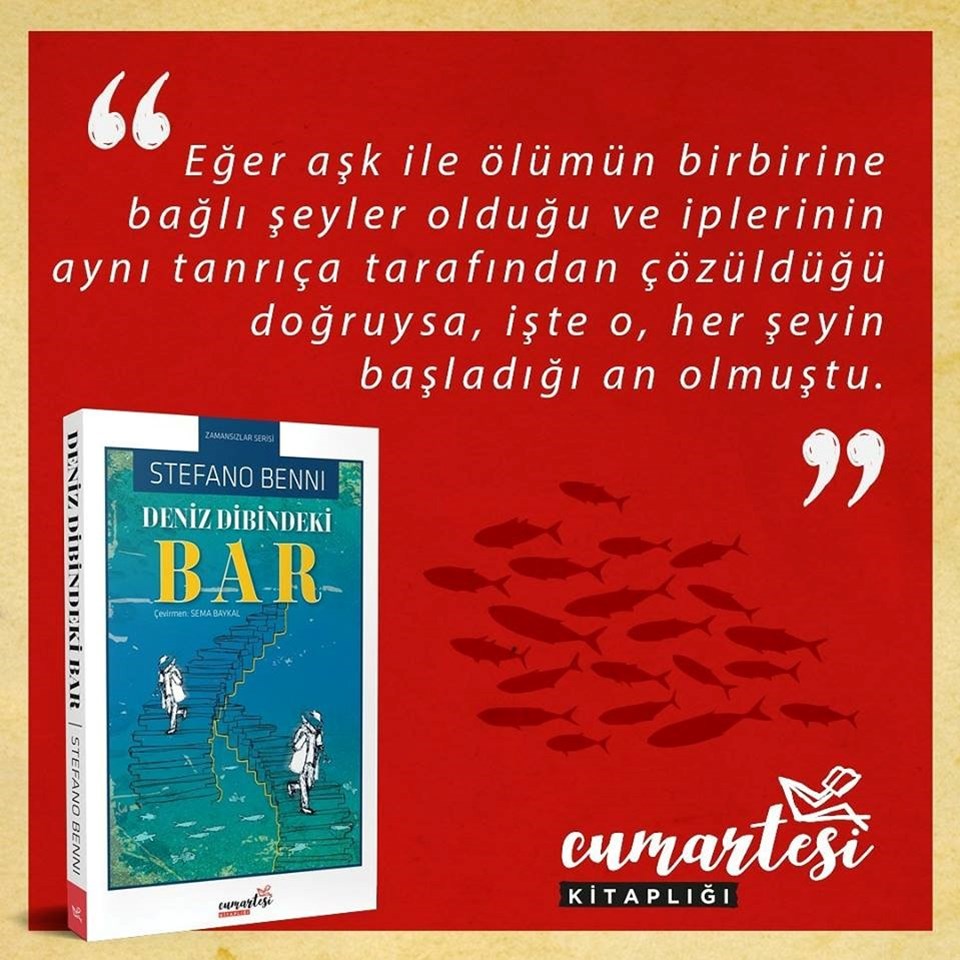 İlk olarak dunya edebiyatından yazarları okurla buluşturmayı hedefleyen
Cumartesi Kitaplığı, Stafeno Benni'nin "Deniz Dibindeki Bar" adlı romanını 26
Mart'ta satışa sunacak. 