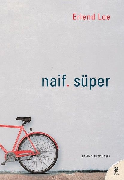 Erlen Loe - “Naif Süper “