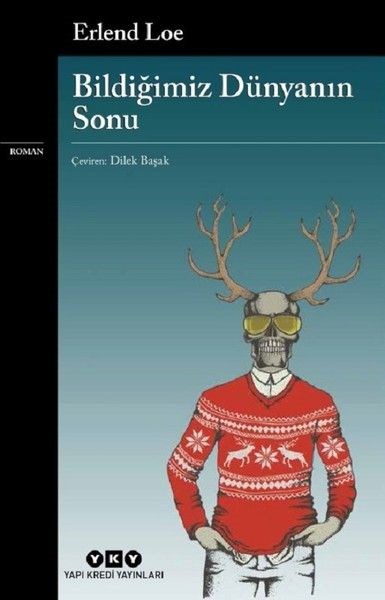 Erlend Loe - “Bildiğimiz Dünyanın Sonu”