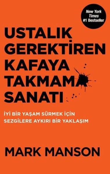 Mark Manson - “Ustalık Gerektiren Kafaya Takmam Sanatı”