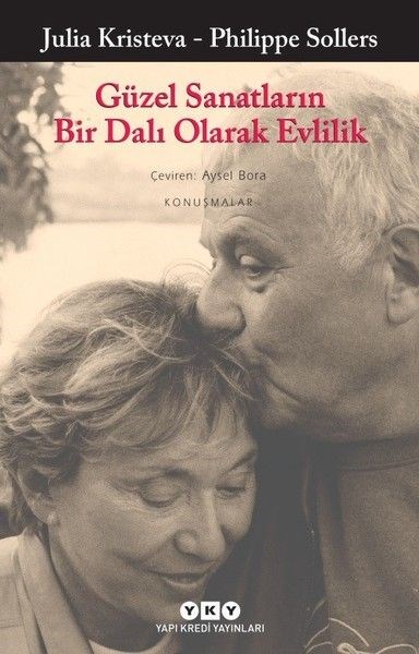 Phillippe Soller, Julia Kristeva - “Güzel Sanatların Bir Dalı Olarak Evlilik”