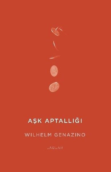 Wilhelm Genazino - “Aşk Aptallığı”