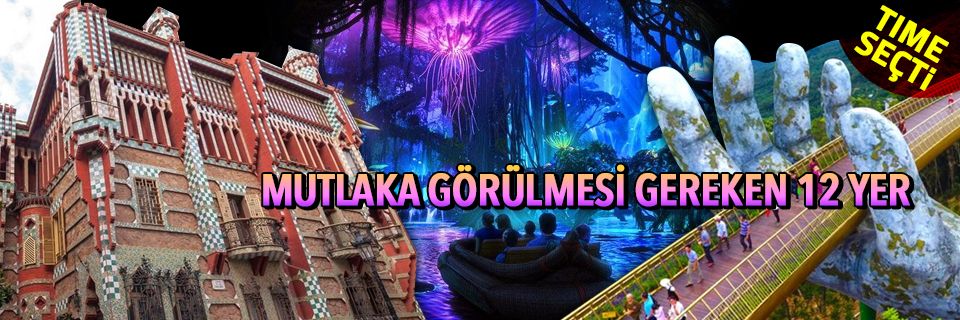 Mutlaka görülmesi gereken 12 yer (Time seçti)