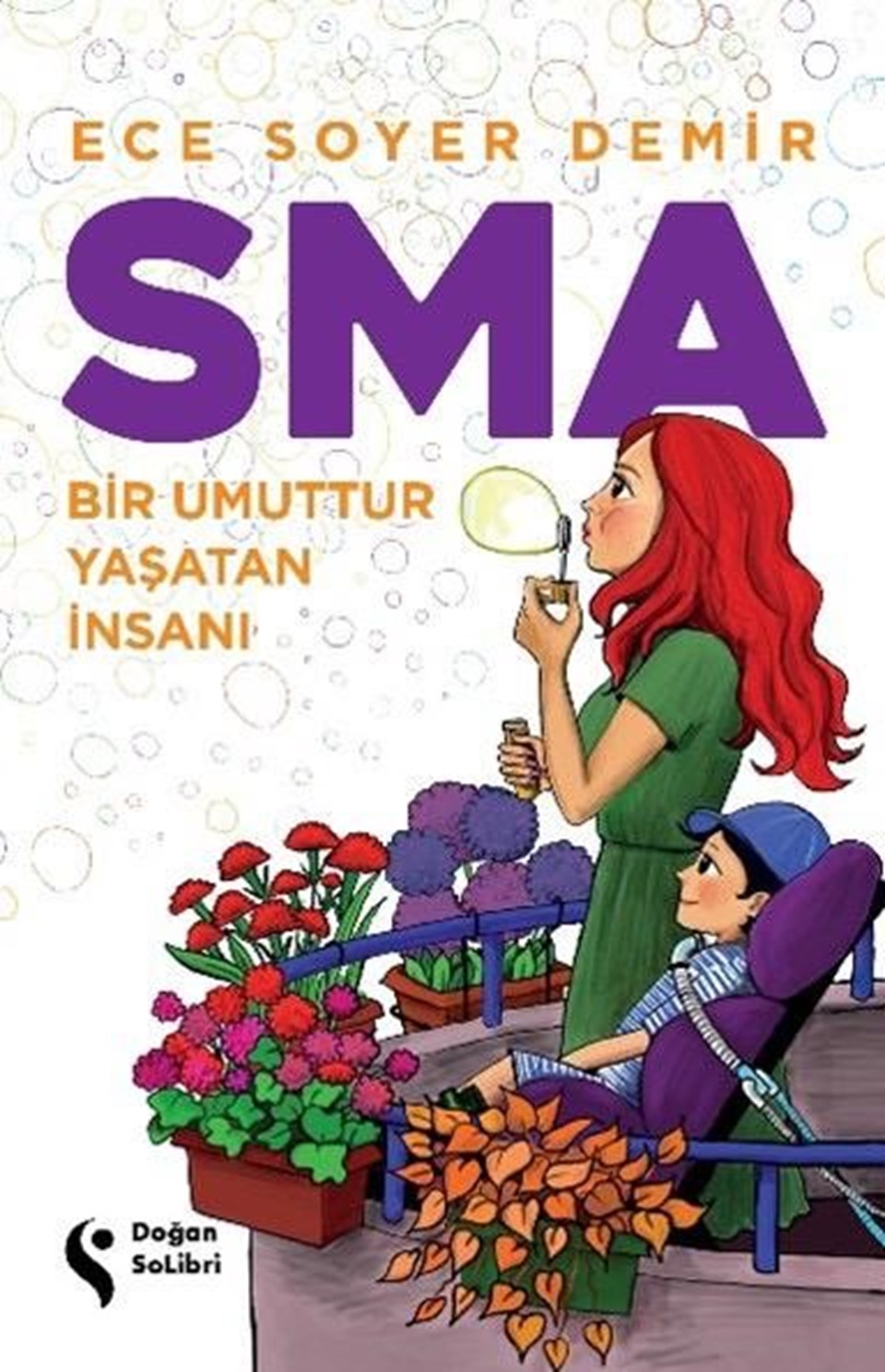 Tüm geliri SMA hastalarına bağışlanacak: Bir Umuttur Yaşatan İnsanı - 1