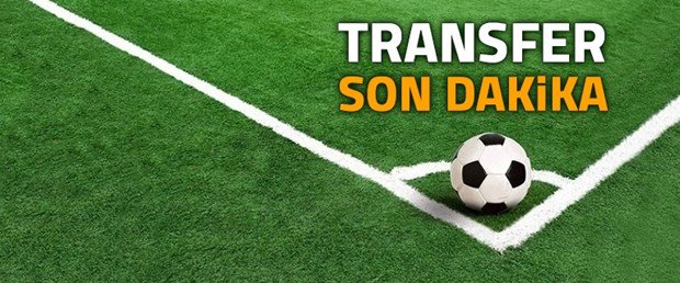 transfer son dakika.jpg