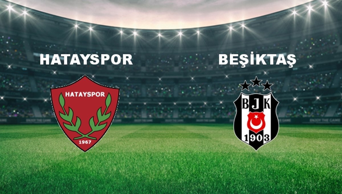 Hatayspor - Beşiktaş Maçı Ne Zaman? Hatayspor - Beşiktaş Maçı Hangi Kanalda Canlı Yayınlanacak? Hatayspor - Beşiktaş Maçı Ne Zaman? Hatayspor - Beşiktaş Maçı Hangi Kanalda Canlı Yayınlanacak?