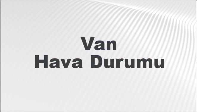 Van Hava Durumu 20 Ekim 2024