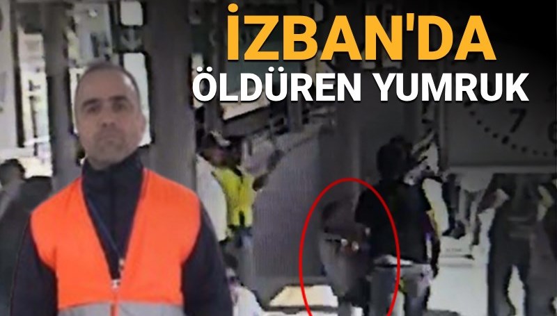 İZBAN'da öldüren yumruk kamerada