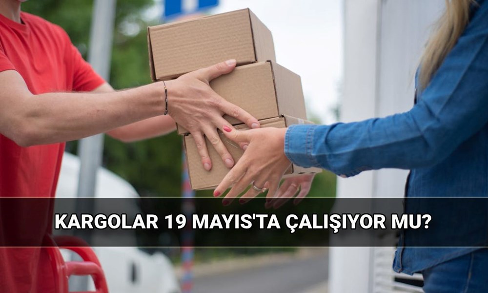 Kargolar 19 Mayıs'ta çalışıyor mu? PTT Kargo, MNG, Aras, Yurtiçi Kargo 19 Mayıs Pazartesi açık mı? 72 t7tZrcWiE0yiHXpdDS10WQ