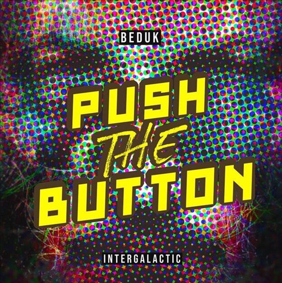 Bedük'ten yeni elektronik şarkı: Push The Button - 1