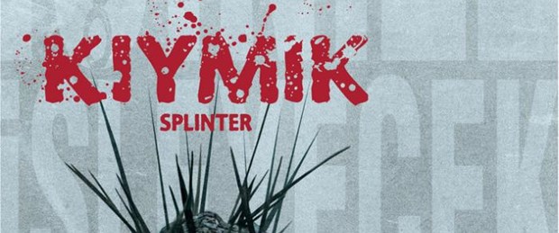Kıymık - Splinter