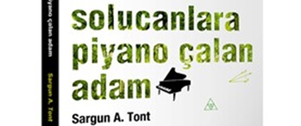 'Solucanlara Piyano Çalan Adam'ın dünyası