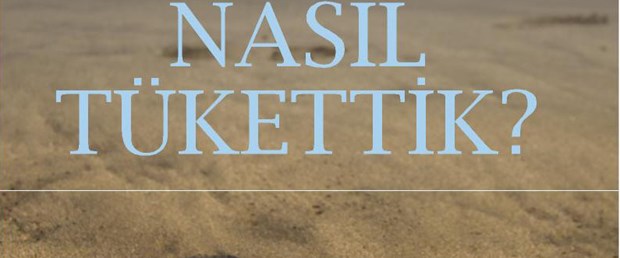 Suları nasıl tükettik?