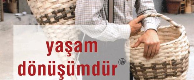 'Yaşam dönüşümdür'
