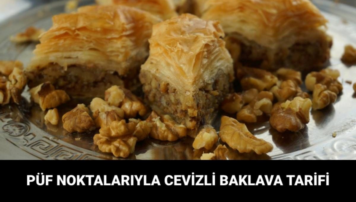 Ev yapımı baklava tarifi:Cevizli ev baklavası nasıl yapılır?
