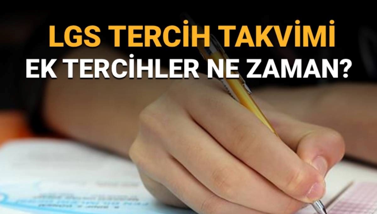 LGS ek tercihler (1.nakil başvuruları) için son gün ne zaman? LGS nakil sonuçları ne zaman açıklanacak?