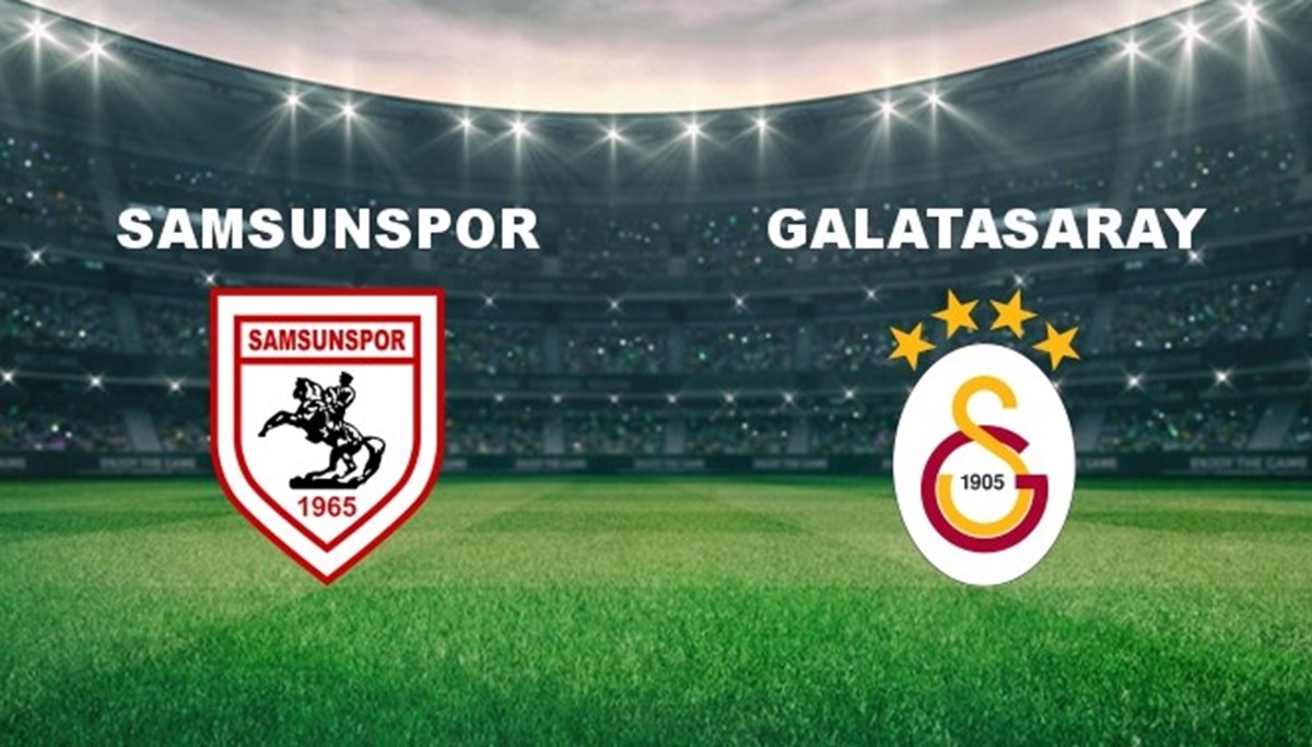 Samsunspor - Galatasaray maçı ne zaman? Samsunspor - Galatasaray maçı hangi kanalda canlı yayınlanacak?