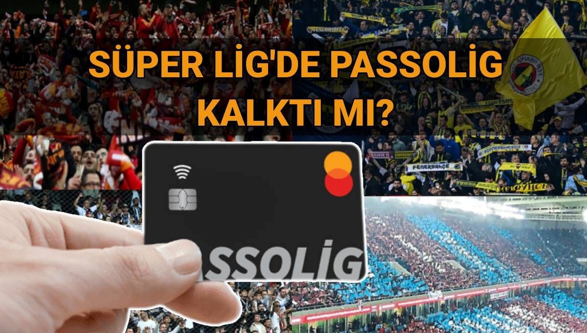 TFF, stadyumlarda yeni dönemi duyurdu! Passolig kalktı mı? Maç biletleri nasıl ve nereden alınacak?