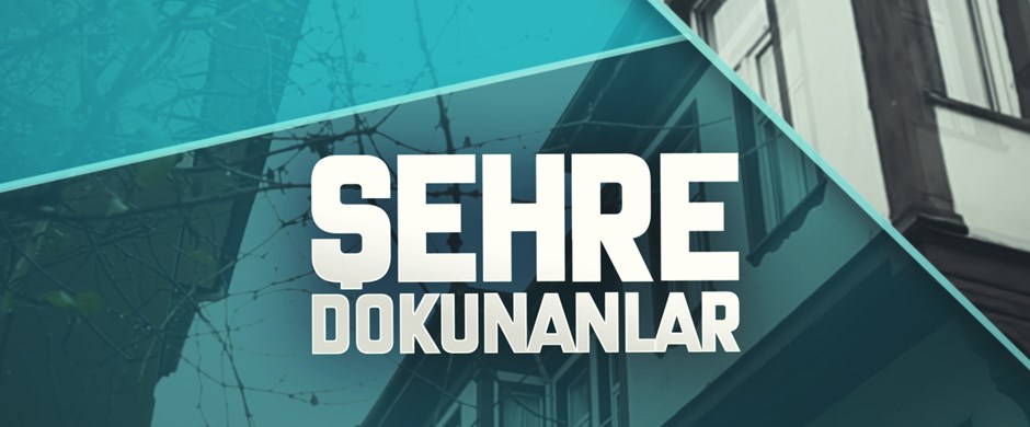Şehre Dokunanlar