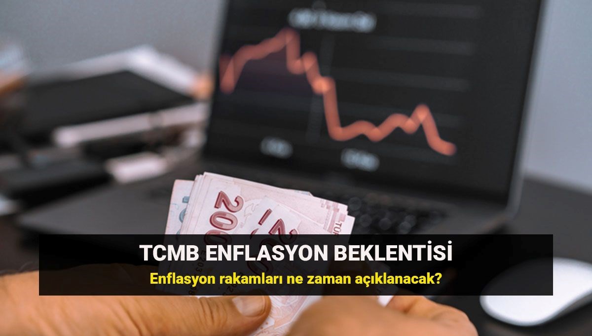 Enflasyon rakamları TÜİK tarafından ne zaman açıklanacak? TCMB enflasyon beklentisi yüzde kaç oldu?