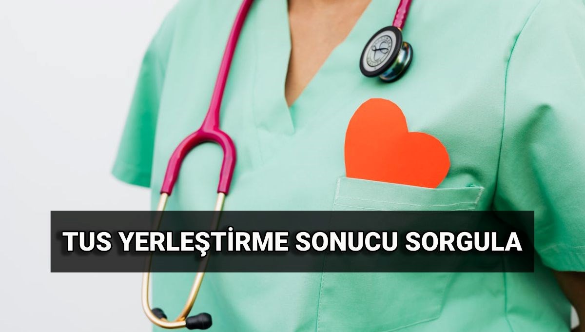 TUS yerleştirme sonucu sorgulama: 2025 TUS 1. dönem taban puanlar ve boş kontenjanlar