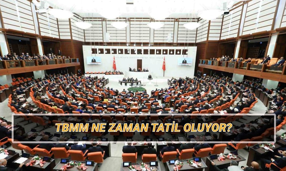 Meclis tatil tarihi 2025: TBMM ne vakit tatil oluyor, tatil kaç gün? 72 uy5vBEIWIU