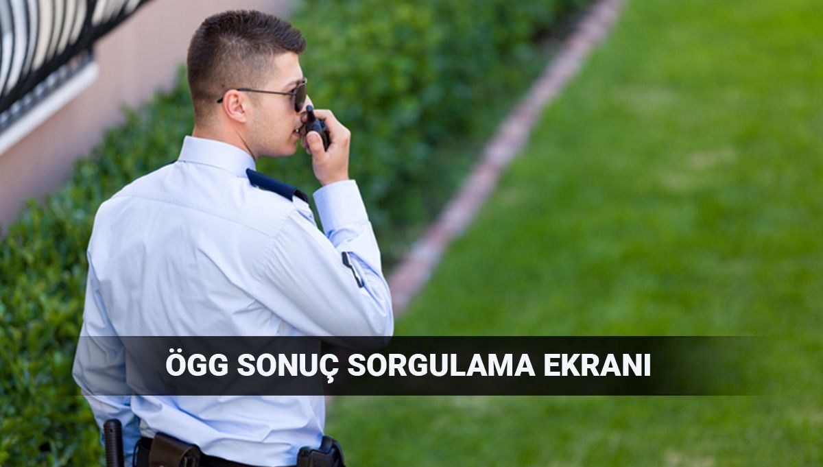 EGM ÖGG sınav sonucu sorgulama ekranı 2025: 116. dönem Özel Güvenlik Görevlisi sınav sonuçları açıklandı mı?