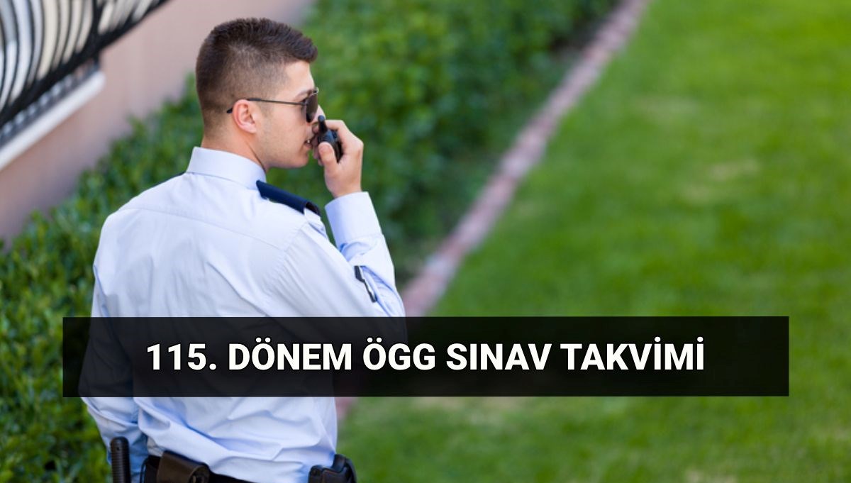 ÖGG sınav tarihleri 2025: 115. dönem Özel Güvenlik (ÖGG) sınav yerleri açıklandı mı, sınav ne zaman, saat kaçta? ÖGG sınav tarihleri 2025: 115. dönem Özel Güvenlik (ÖGG) sınav yerleri açıklandı mı, sınav ne zaman, saat kaçta?