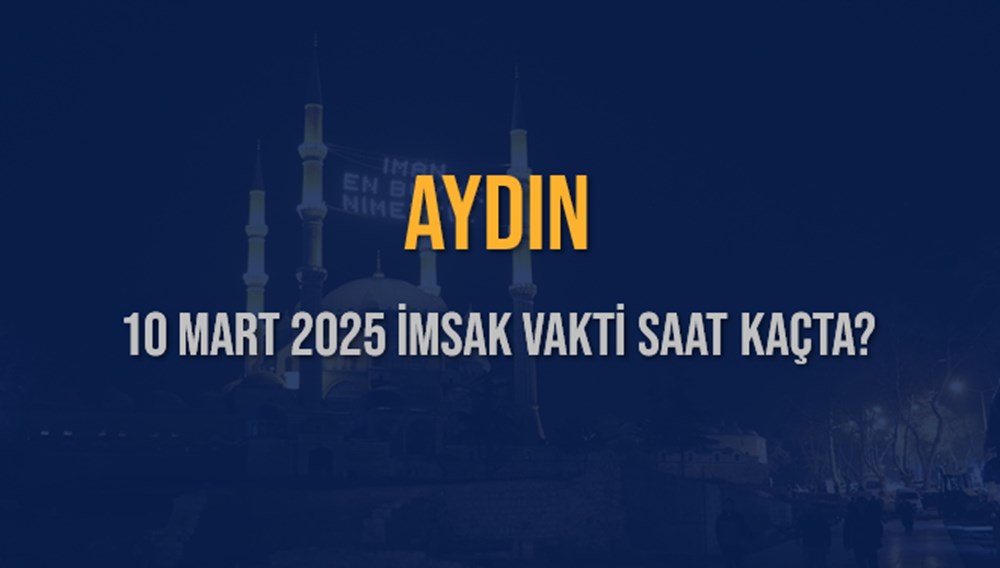 Aydın'da 2025 Ramazanının İlk Sahuru: İmsak Vakti Ne Zaman? 75 wAJ j0