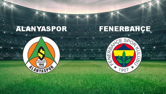 Alanyaspor - Fenerbahçe Maçı Ne Zaman? Alanyaspor - Fenerbahçe Maçı Hangi Kanalda Canlı Yayınlanacak?