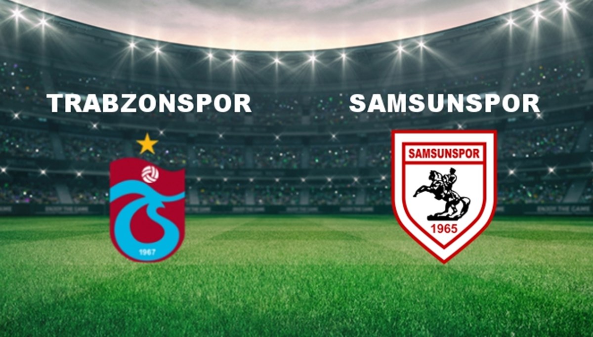 Trabzon-Samsunspor Maçı Ne Zaman? Trabzon-Samsunspor Maçı Ne Zaman?
