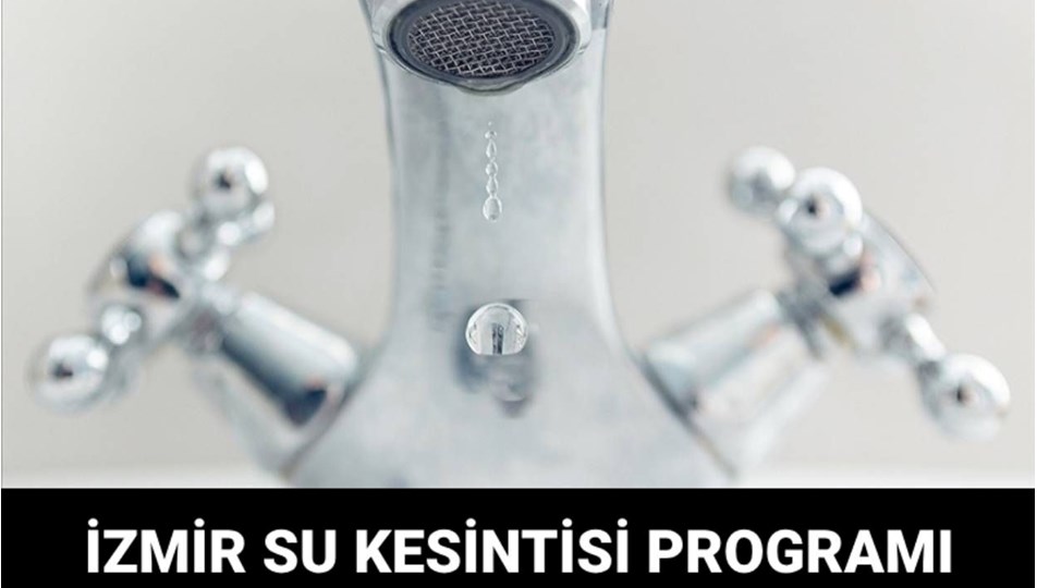 İZSU 16 Mart su kesintisi programı: İzmir'de sular ne zaman gelecek?